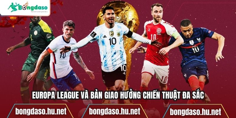 Europa League và bản giao hưởng chiến thuật đa sắc