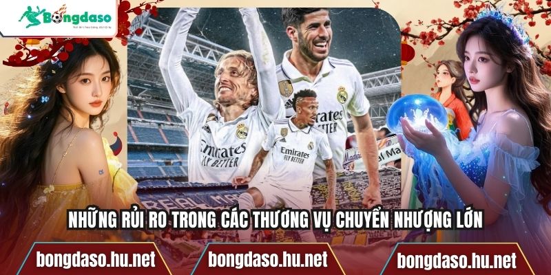 Những Rủi Ro Trong Các Thương Vụ Chuyển Nhượng Lớn