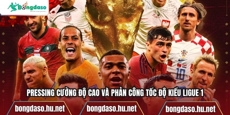 Pressing cường độ cao và phản công tốc độ kiểu Ligue 1