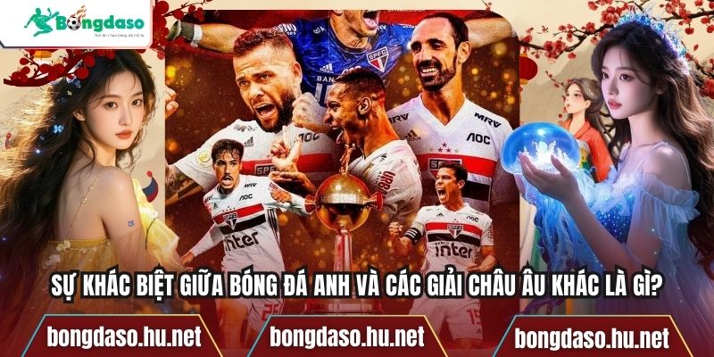 Sự Khác Biệt Giữa Bóng Đá Anh Và Các Giải Châu Âu Khác Là Gì?